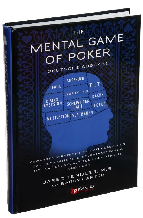 The Mental Game of Poker: Proven Strategies for Improving Tilt Control, Confidence, Motivation, Coping with Variance, and More von Jared Tendler und Barry Carter
